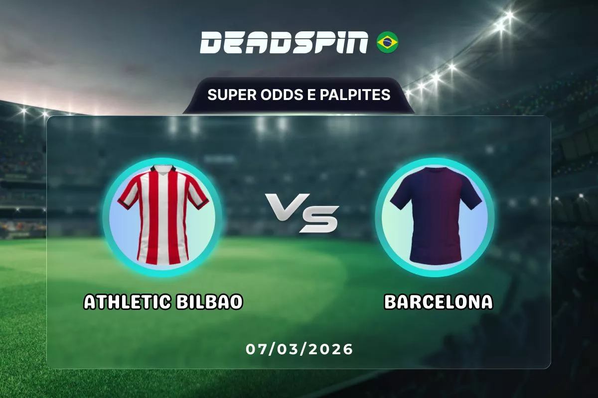 Athletic Bilbao x Barcelona – Super Odds, Palpites e Promoções – 07/03/2026