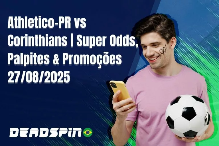 Athletico-PR vs Corinthians | Super Odds, Palpites & PromoÃ§Ãµes | 27/08/2025