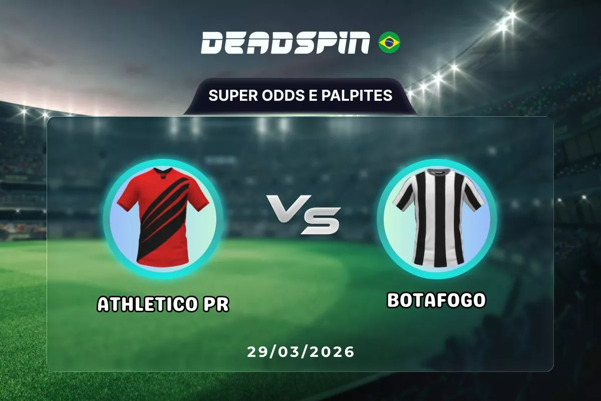 Athletico PR x Botafogo – Super Odds, Palpites e Promoções – 29/03/2026