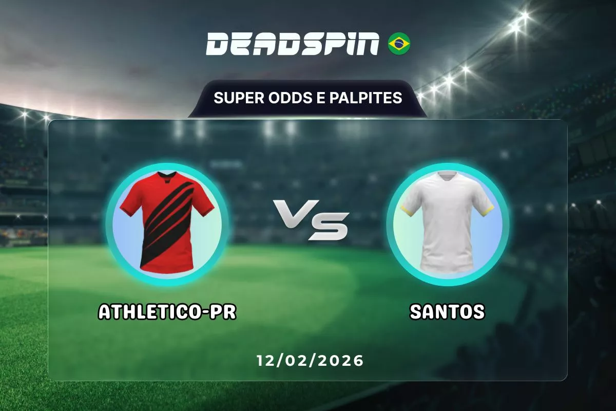 Athletico-PR x Santos | Super Odds, Palpites e Promoções | 12/02/2026