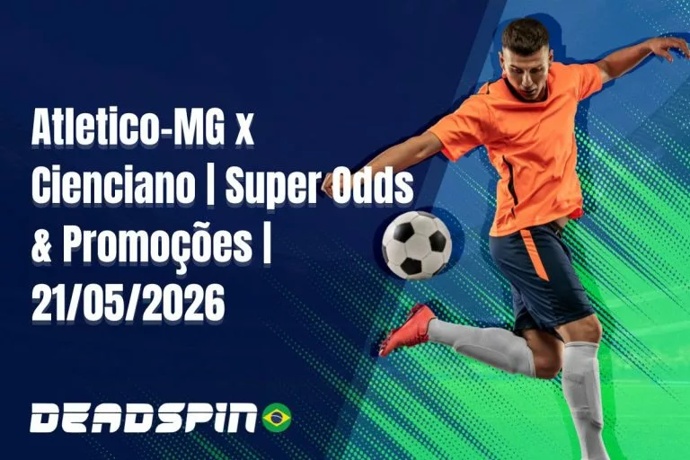 Atletico-MG vs Cienciano Super Odds & PromoÃ§Ãµes 21052026