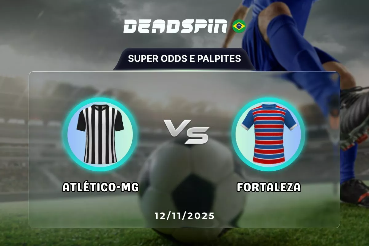 Atlético-MG x Fortaleza | Super Odds, Palpites e Promoções | 12/11/2025