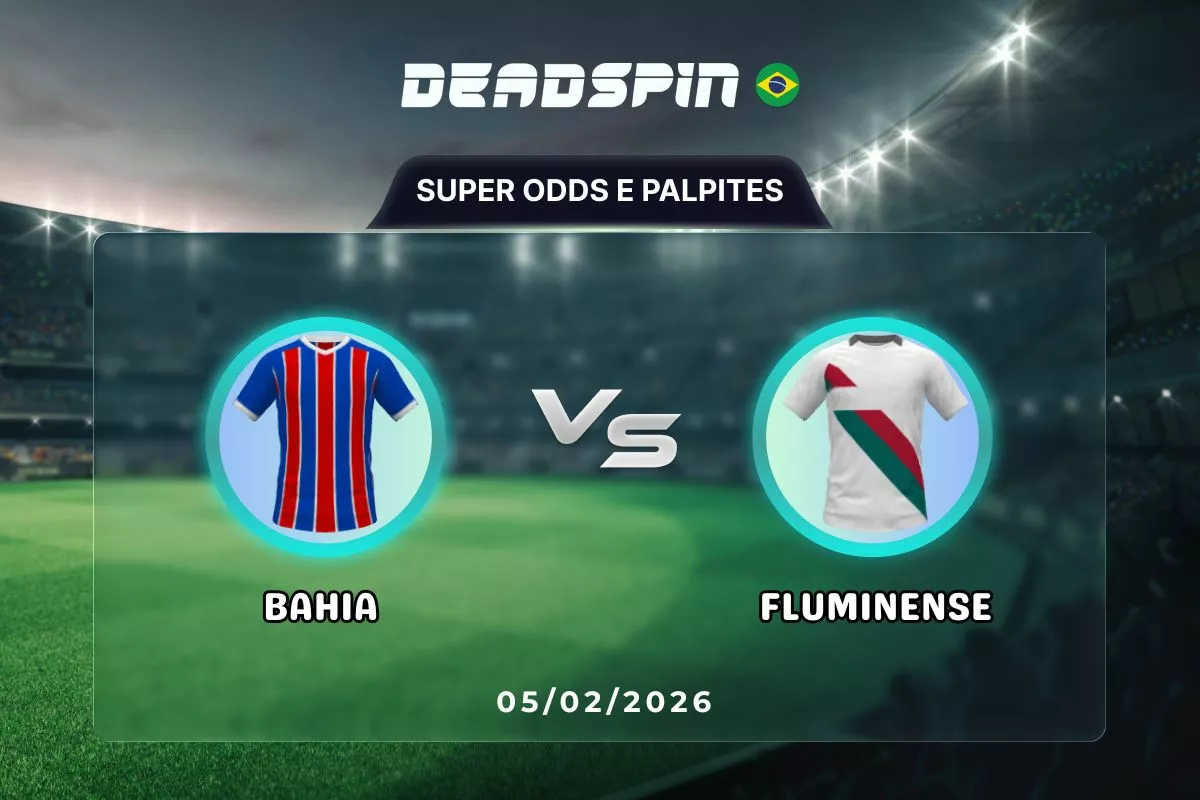 Bahia x Fluminense | Super Odds, Palpites e Promoções | 05/02/2026