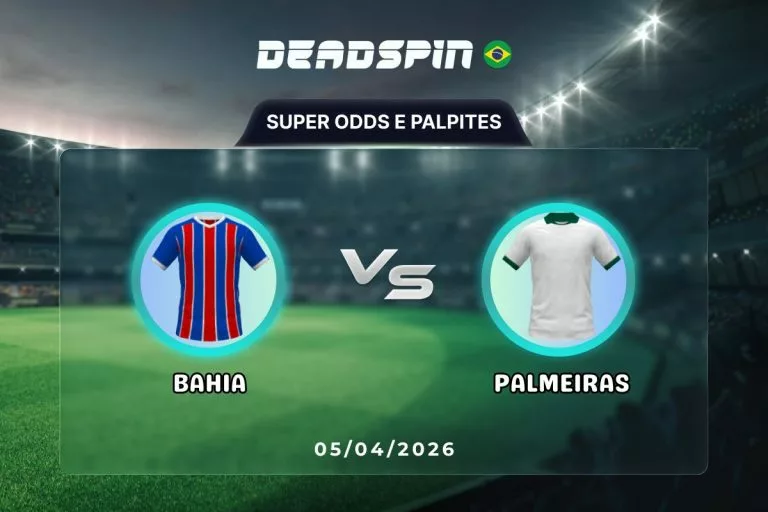 Bahia x Palmeiras - Super Odds, Palpites e PromoÃ§Ãµes