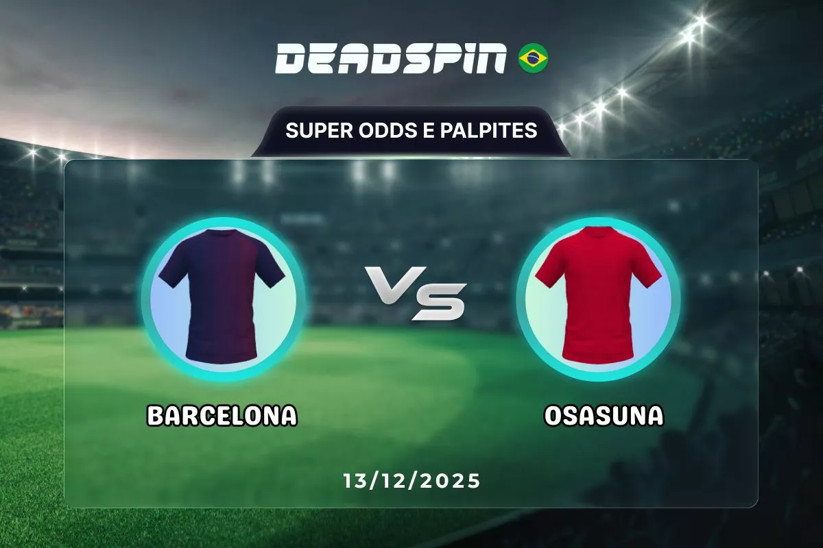 Barcelona x Osasuna | Super Odds, Palpites e Promoções | 13/12/2025