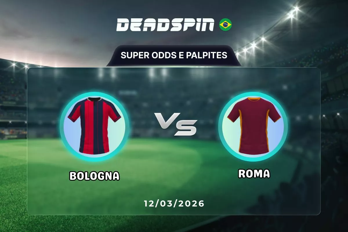 Bologna x Roma – Super Odds, Palpites e Promoções – 12/03/2026