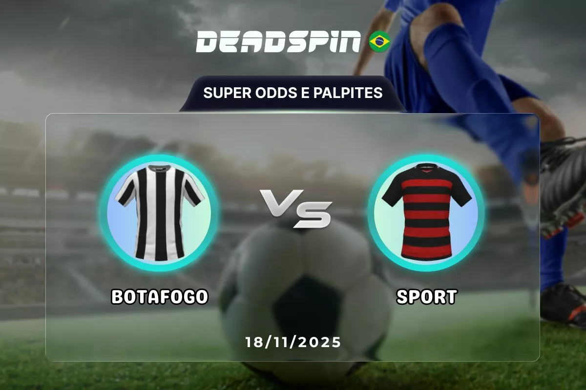 Botafogo x Sport | Super Odds, Palpites e Promoções | 18/11/2025