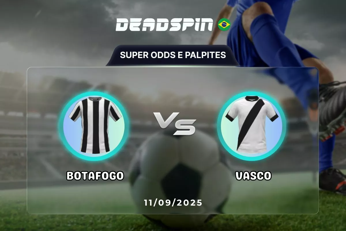 Botafogo x Vasco | Super Odds, Palpites e Promoções | 11/09/2025