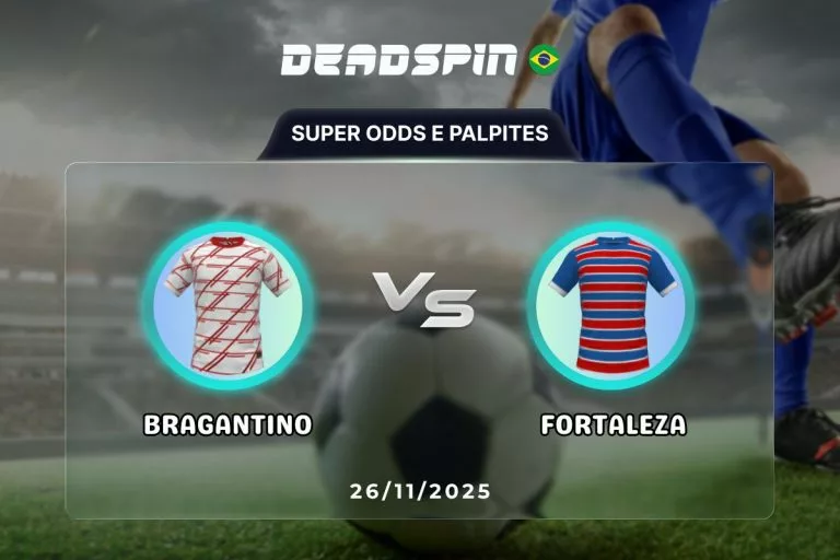 Bragantino x Fortaleza Super Odds, Palpites e Promoções