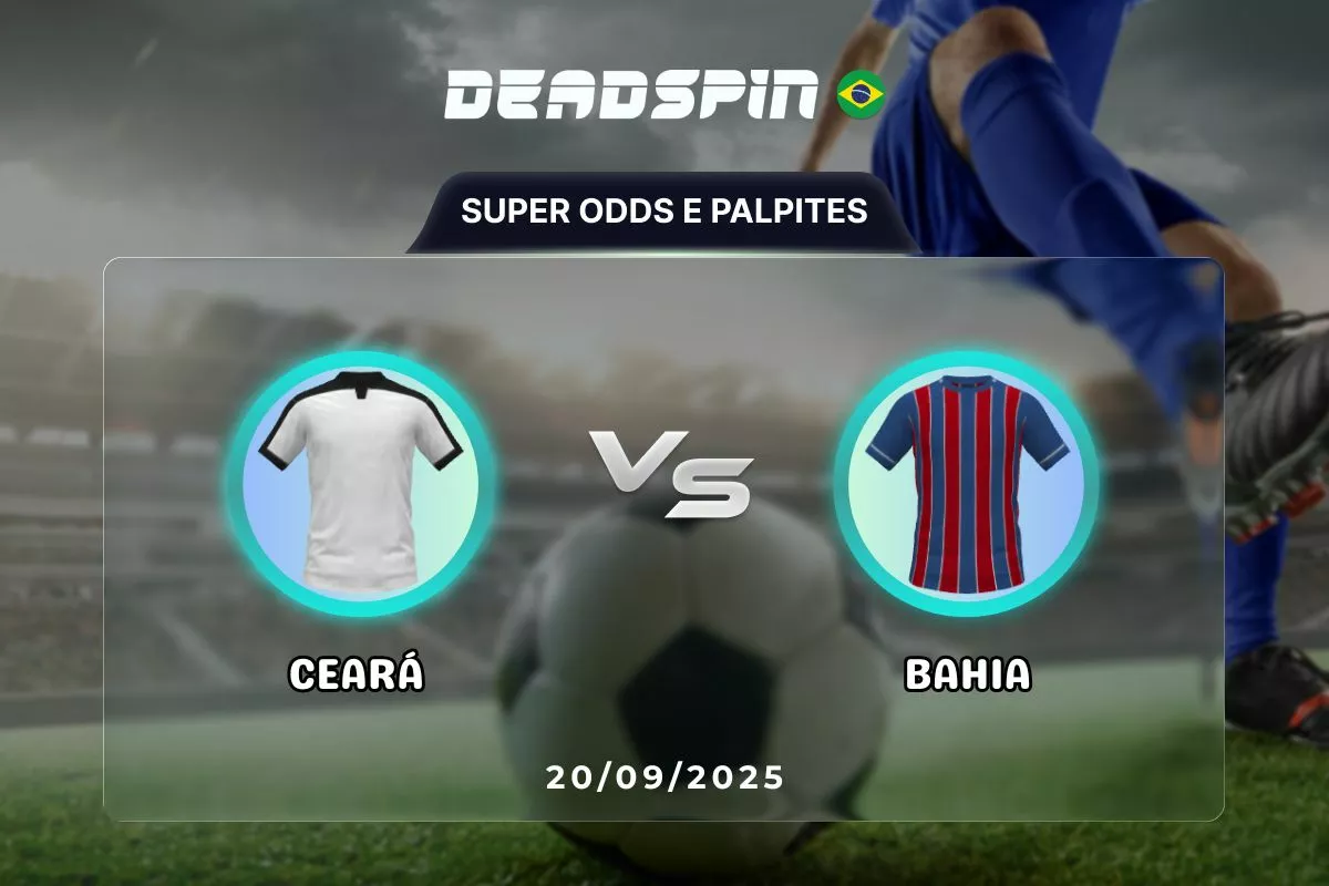 Ceará x Bahia – Super Odds, Palpites e Promoções – 20/09/2025