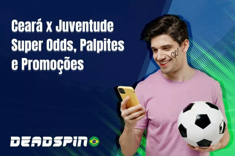 CearÃ¡ x Juventude | Super Odds, Palpites e PromoÃ§Ãµes