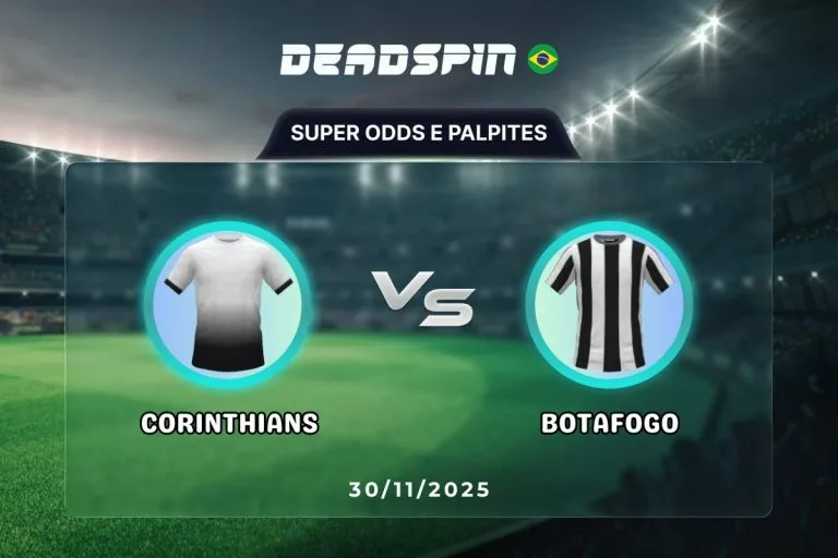 Corinthians x Botafogo Super Odds, Palpites e Promoções