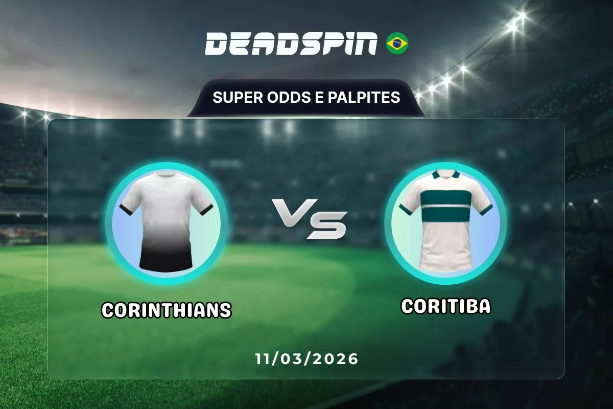Corinthians x Coritiba – Super Odds, Palpites e Promoções – 11/03/2026