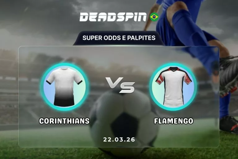 Corinthians x Flamengo - Super Odds, Palpites e PromoÃ§Ãµes - 22032026