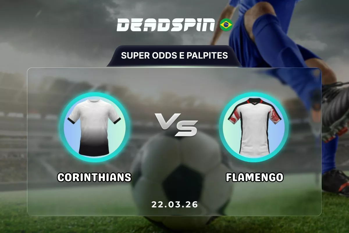 Corinthians x Flamengo – Super Odds, Palpites e Promoções – 22/03/2026