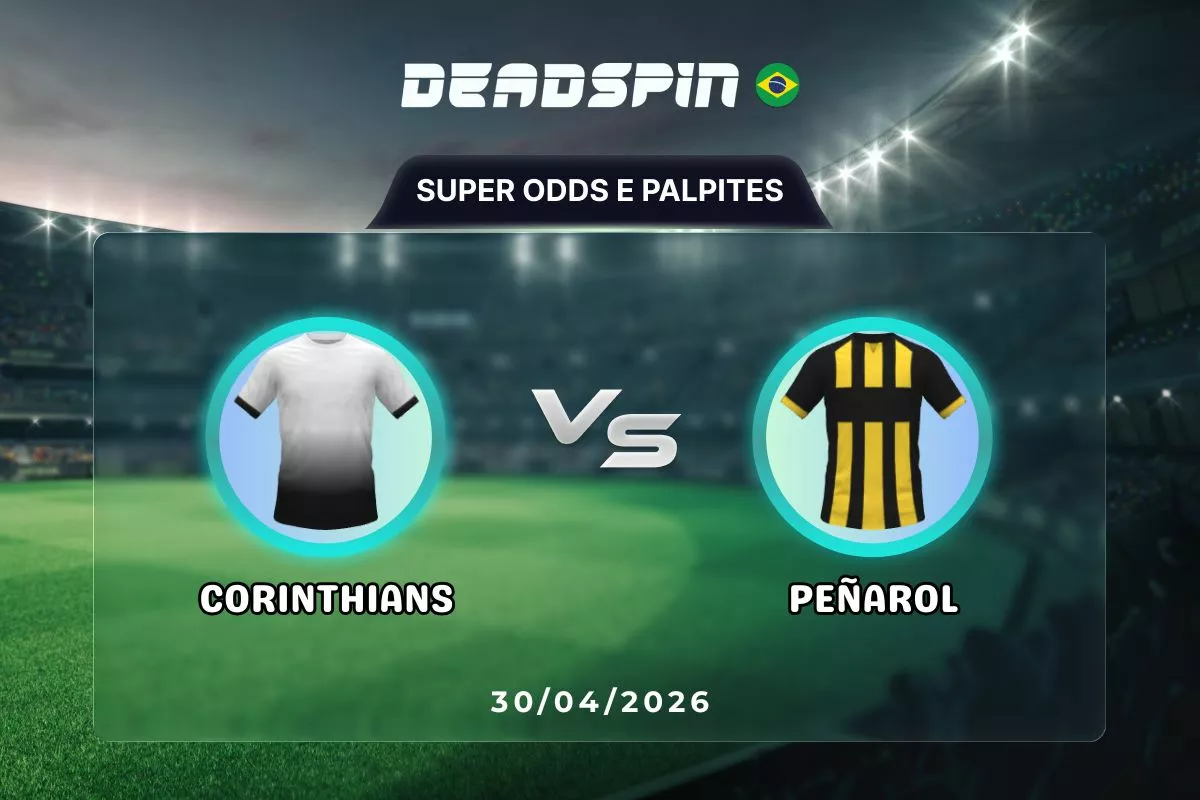 Corinthians x Peñarol – Super Odds, Palpites e Promoções – 30/04/2026