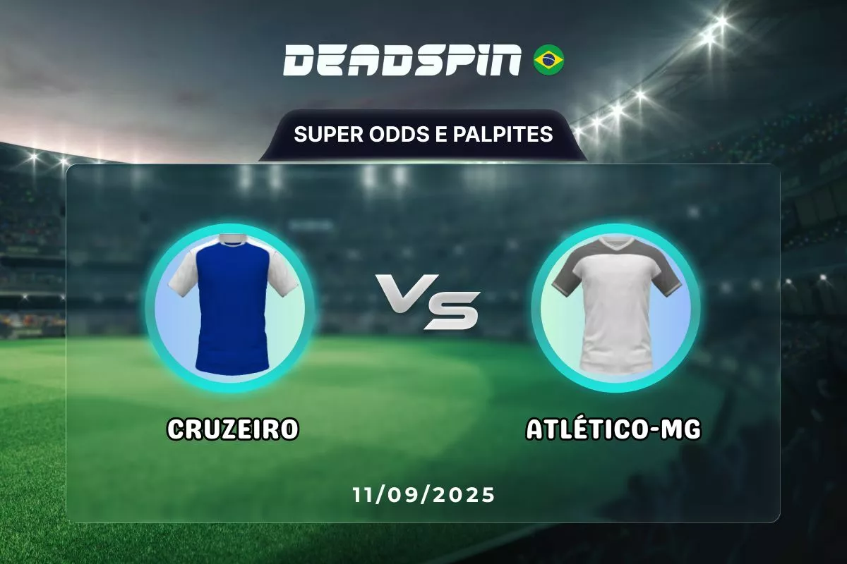 Cruzeiro x Atlético-MG | Super Odds, Palpites e Promoções | 11/09/2025