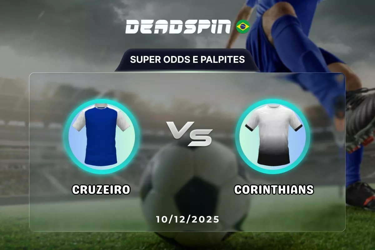 Cruzeiro x Corinthians | Super Odds, Palpites e Promoções | 10/12/2025
