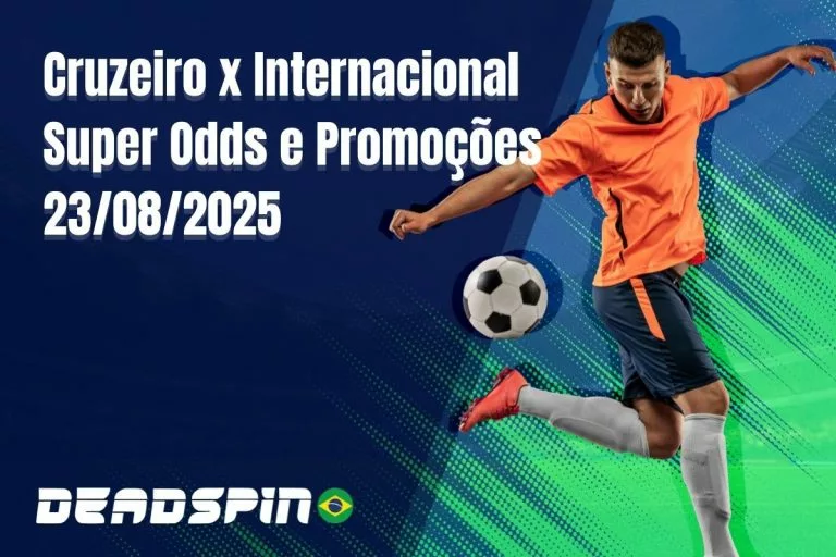 Cruzeiro x Internacional | Super Odds e PromoÃ§Ãµes |