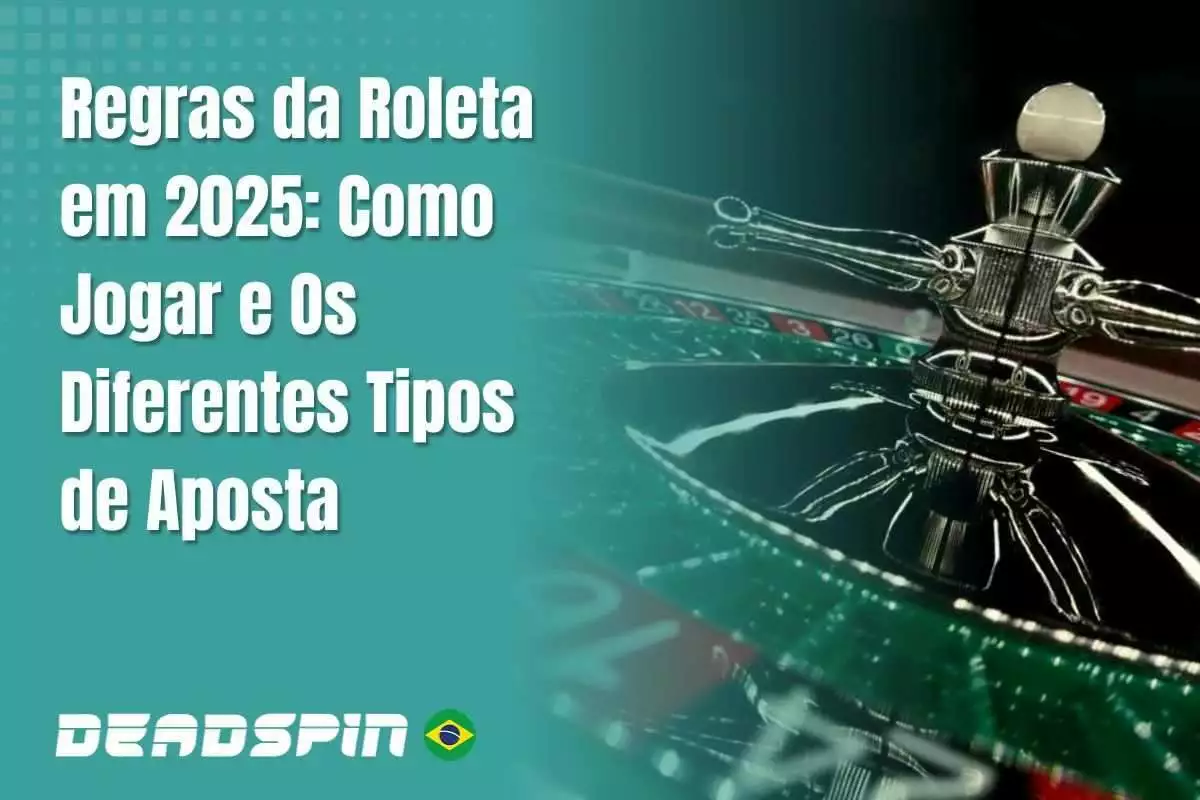 Regras da Roleta em 2026: Como Jogar e Os Diferentes Tipos de Aposta