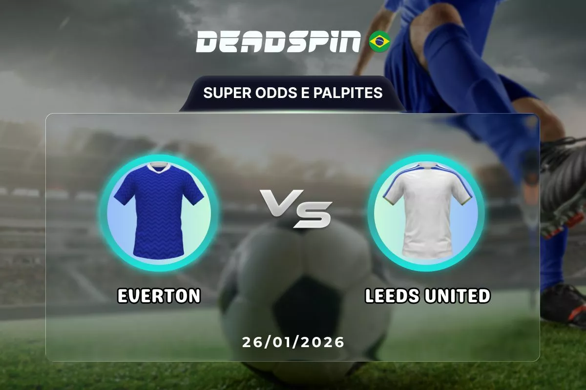 Everton x Leeds United | Super Odds, Palpites e Promoções | 26/01/2026
