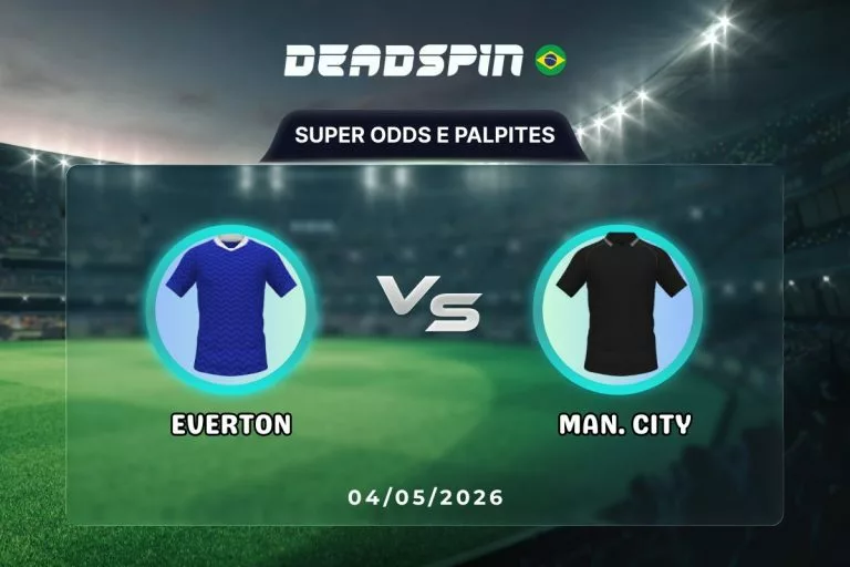 Everton x Man. City | Super Odds, Palpites e PromoÃ§Ãµes | 04/05/2026