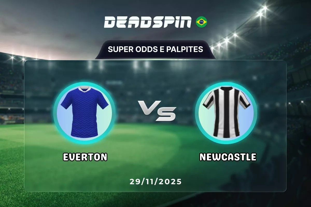 Everton x Newcastle | Super Odds, Palpites e Promoções | 29/11/2025