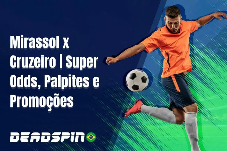 Mirassol x Cruzeiro | Super Odds, Palpites e PromoÃ§Ãµes