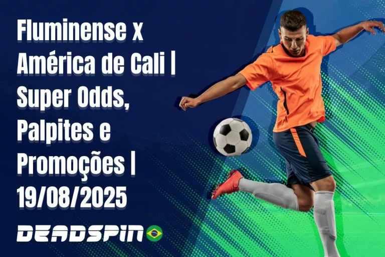 Fluminense x América de Cali com super odds, palpites e promoções