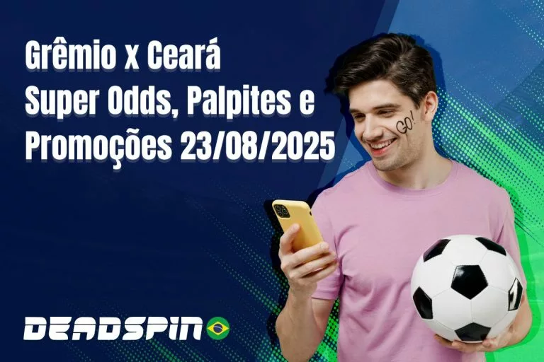 GrÃªmio x CearÃ¡ | Super Odds, Palpites e PromoÃ§Ãµes