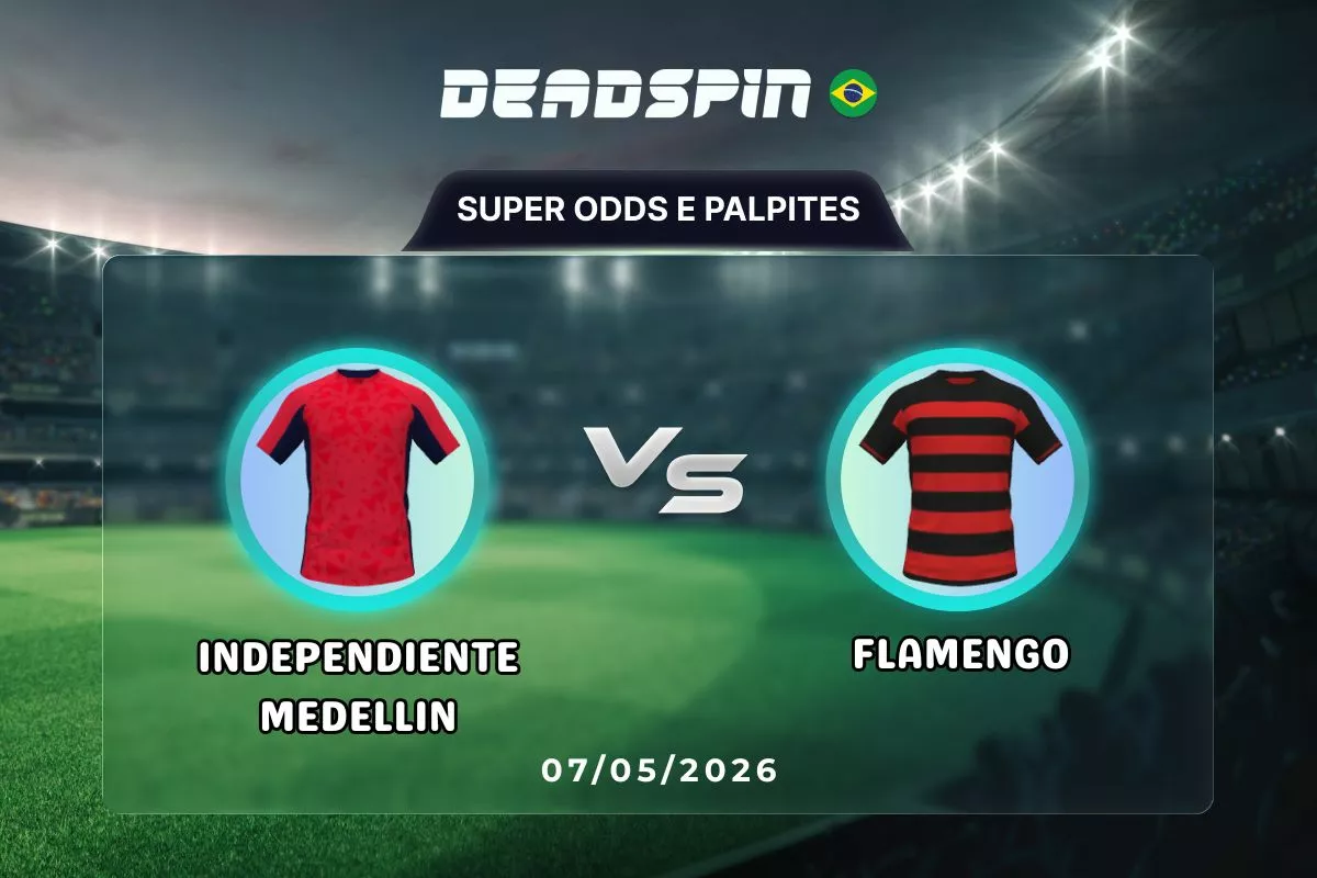 Independiente Medellin x Flamengo | Super Odds, Palpites e Promoções | 07/05/2026