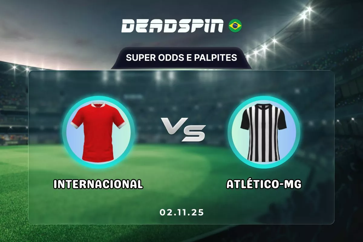 Internacional x Atlético-MG | Super Odds, Palpites e Promoções | 02/11/2025