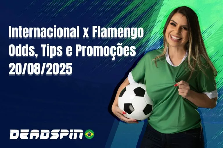 Internacional x Flamengo | Odds, Tips e PromoÃ§Ãµes | 20/08/2025