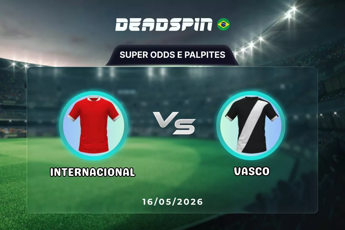 Internacional x Vasco | Super Odds, Palpites e Promoções | 16/05/2026