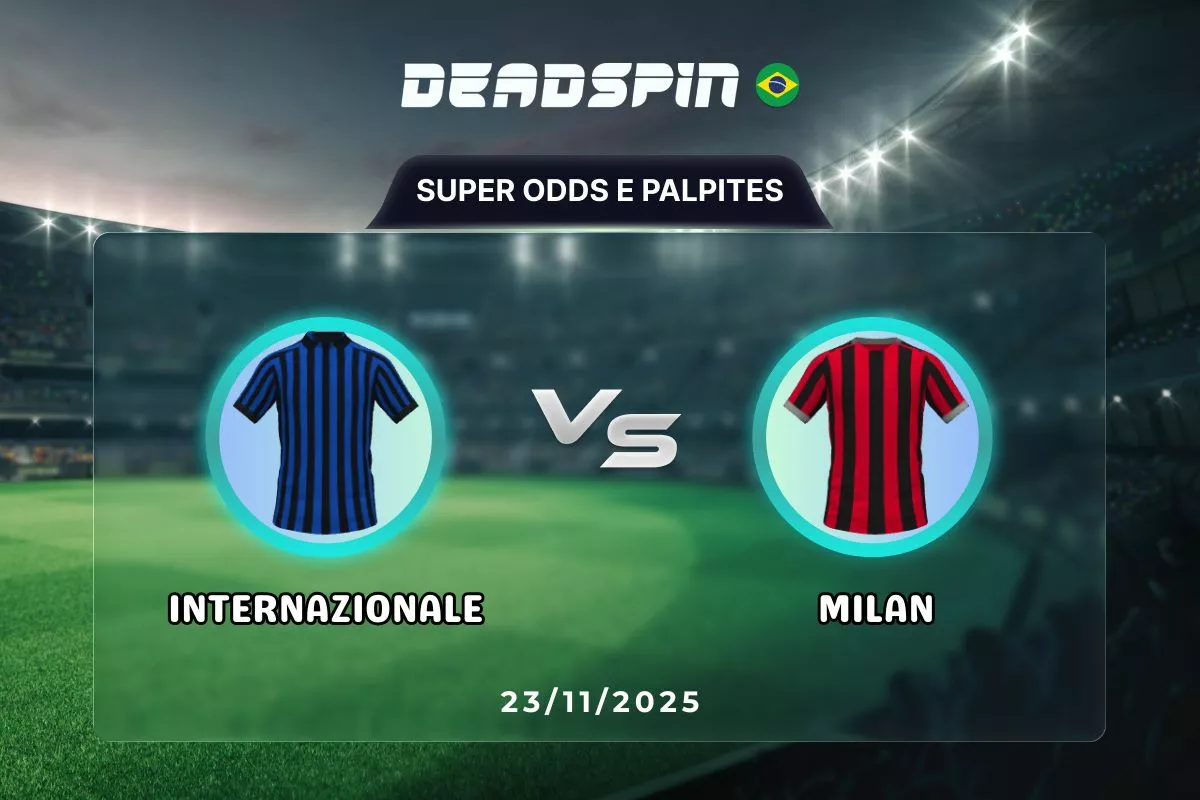 Internazionale x Milan | Super Odds, Palpites e Promoções | 23/11/2025