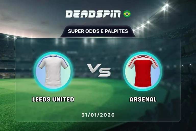 Leeds United x Arsenal Super Odds, Palpites e PromoÃ§Ãµes