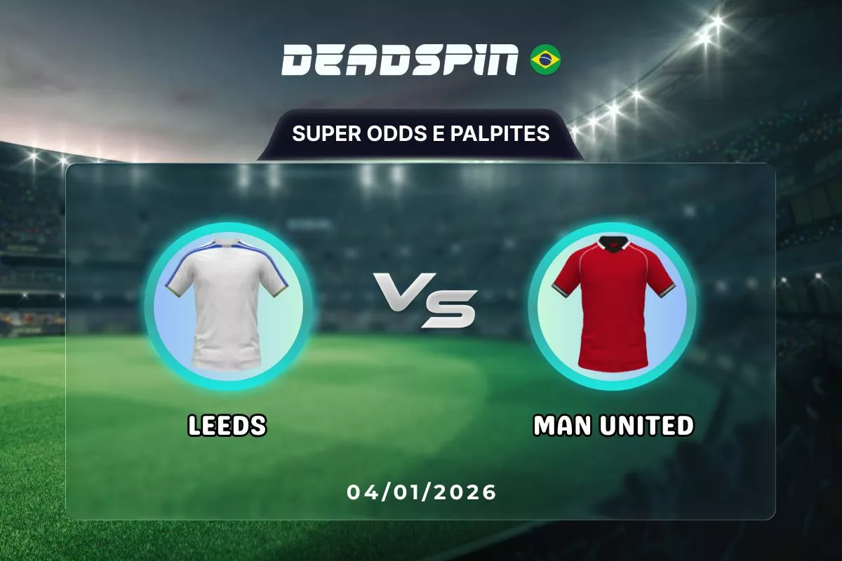 Leeds x Man United | Super Odds, Palpites e Promoções | 04/01/2026