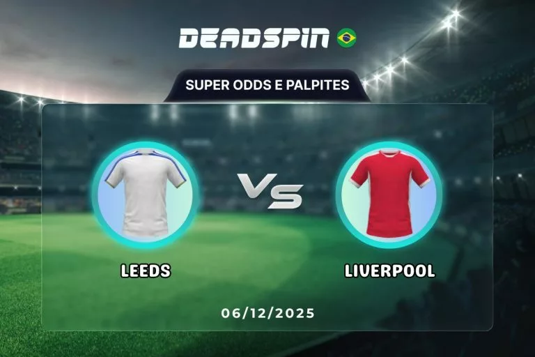 Leeds x Liverpool Super Odds, Palpites e Promoções 06.12.2025