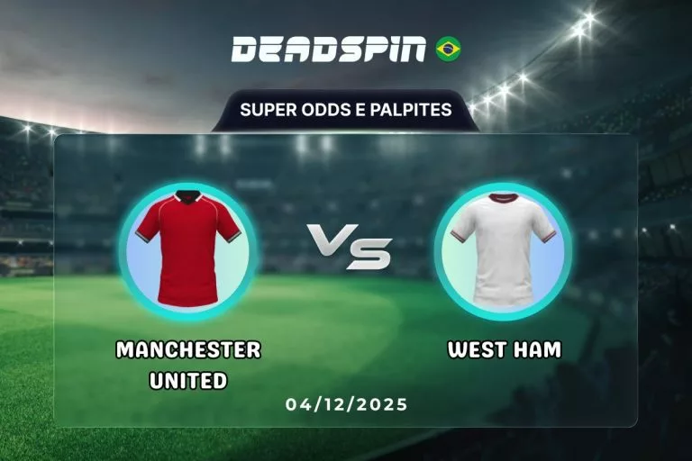 Manchester United x West Ham Super Odds, Palpites e PromoÃ§Ãµes
