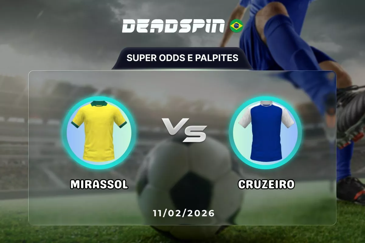 Mirassol x Cruzeiro | Super Odds, Palpites e Promoções | 11/02/2026