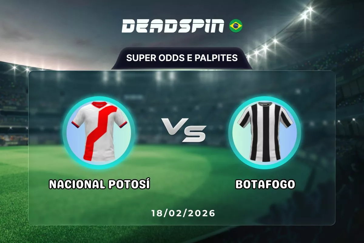 Nacional Potosí x Botafogo | Super Odds, Palpites e Promoções | 18/02/2026