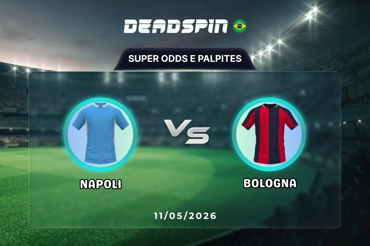 Napoli x Bologna | Super Odds, Palpites e Promoções | 11/05/2026