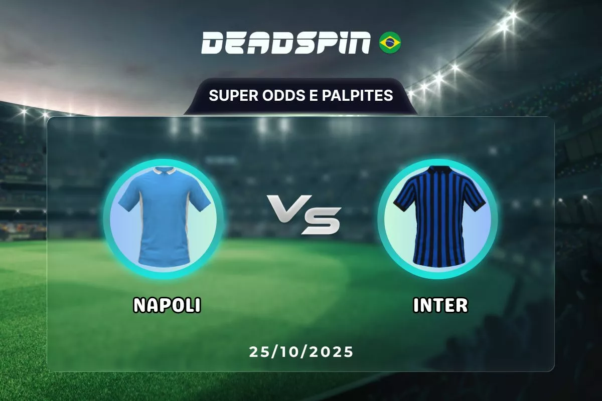 Napoli x Internazionale | Super Odds, Palpites e Promoções | 25/10/2025