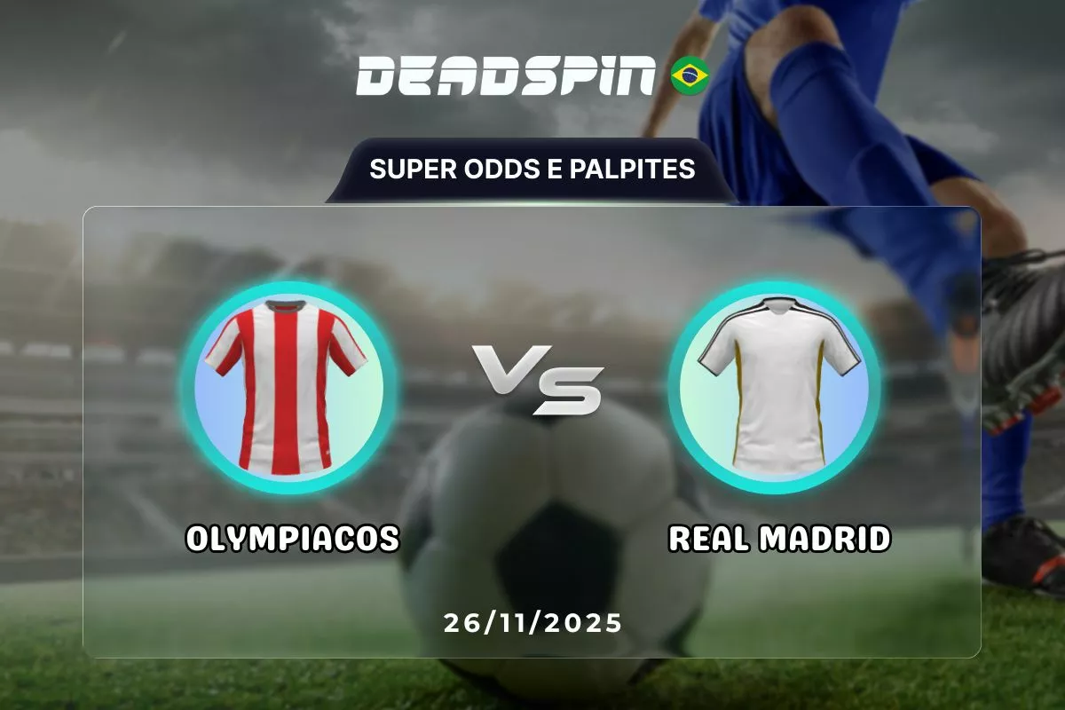 Olympiacos x Real Madrid | Super Odds, Palpites e Promoções | 26/11/2025