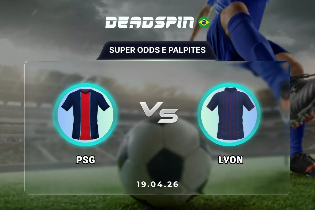 PSG x Lyon – Super Odds, Palpites e Promoções – 19/04/2026