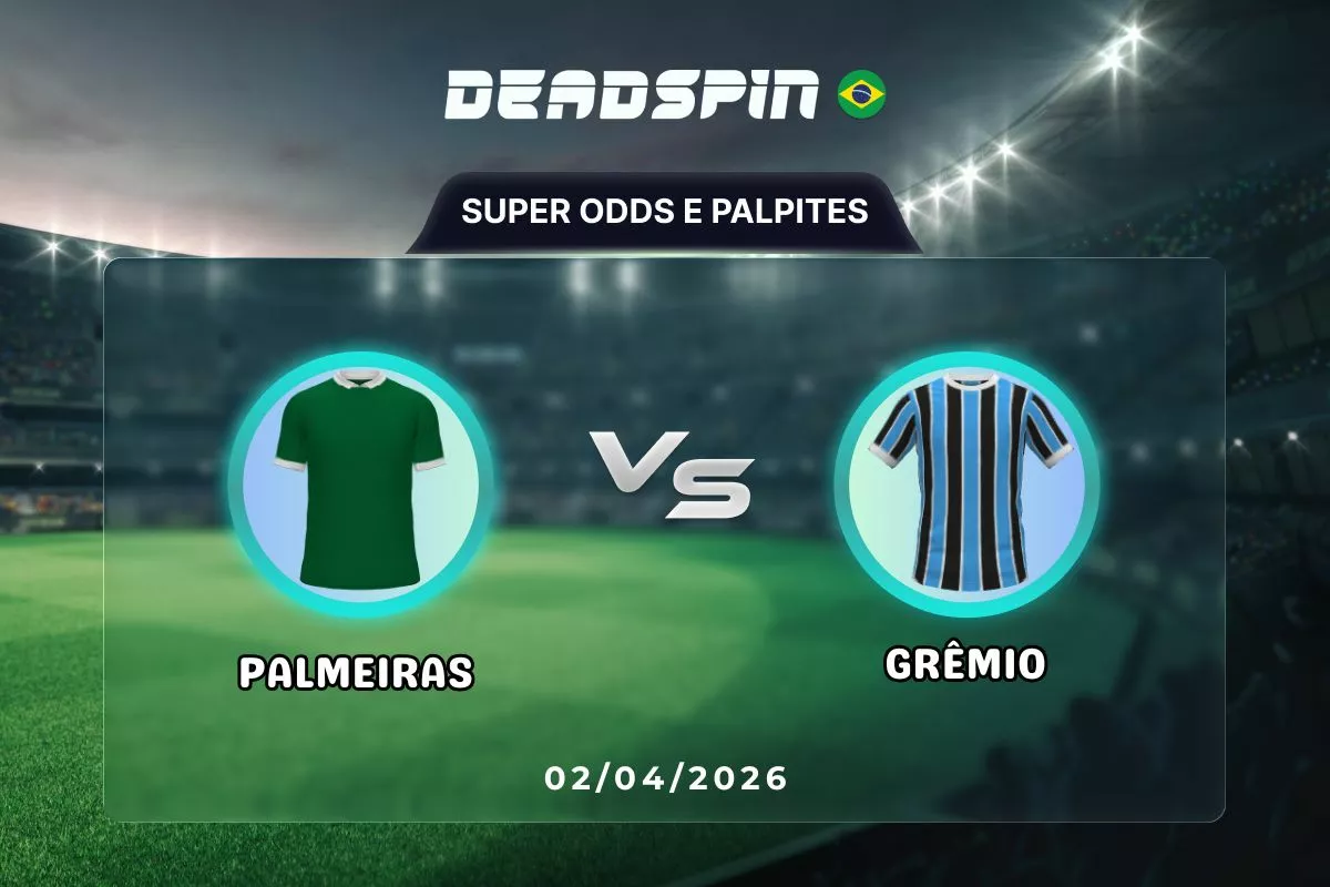 Palmeiras x Gremio – Super Odds, Palpites e Promoções – 02/04/2026