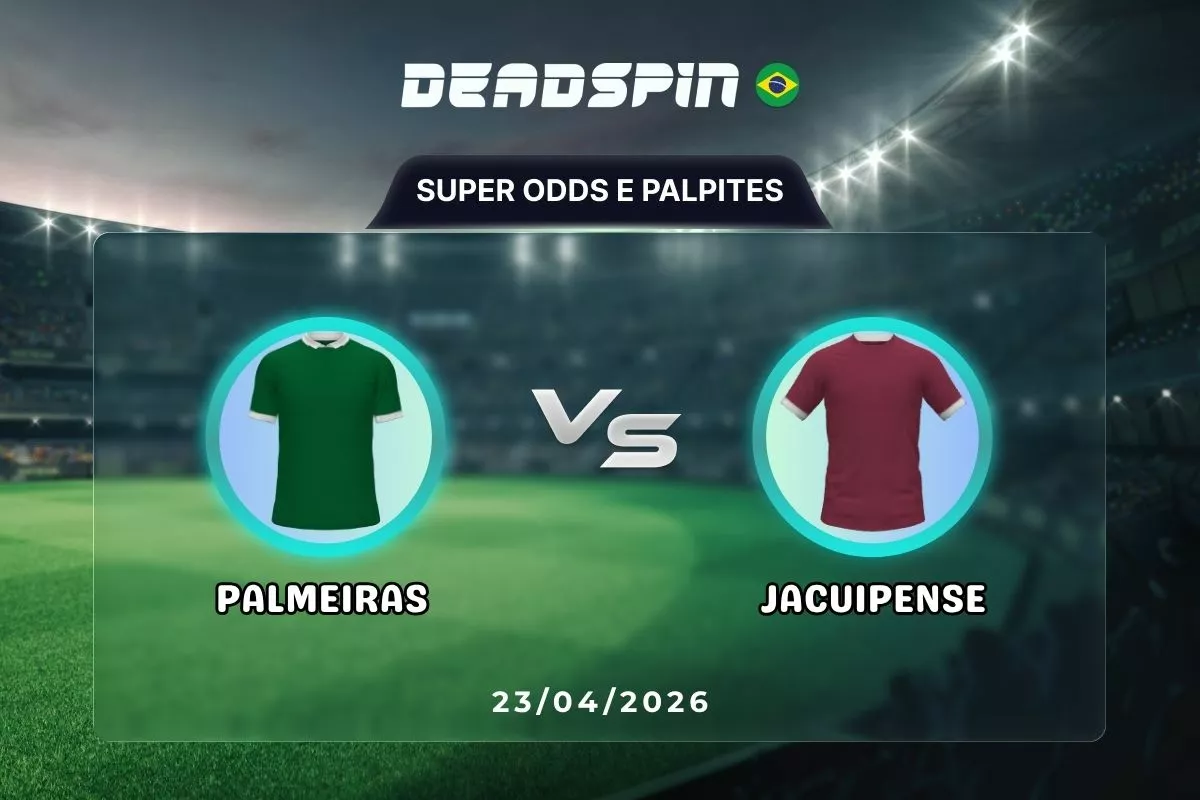 Palmeiras x Jacuipense – Super Odds, Palpites e Promoções – 23/04/2026