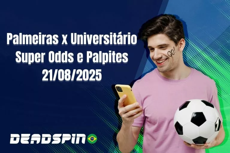 Palmeiras x Universitário | Super Odds e Palpites | 21/08/2025
