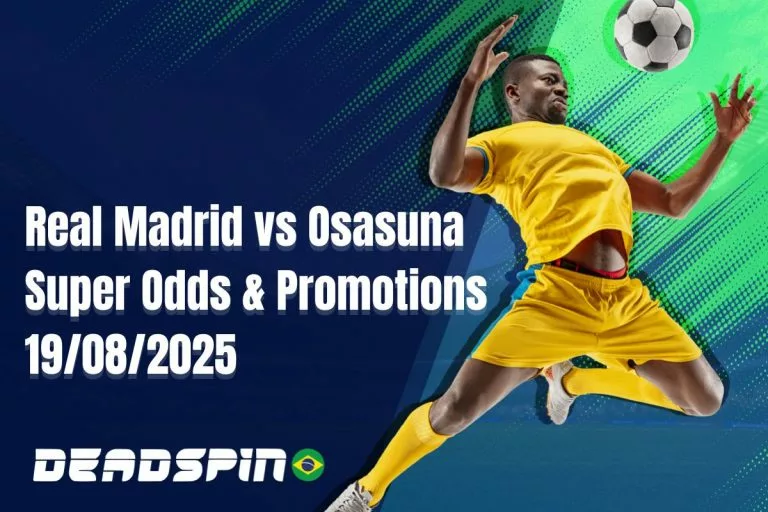 Real Madrid vs Osasuna Super Odds & Promotions 19/08/2025