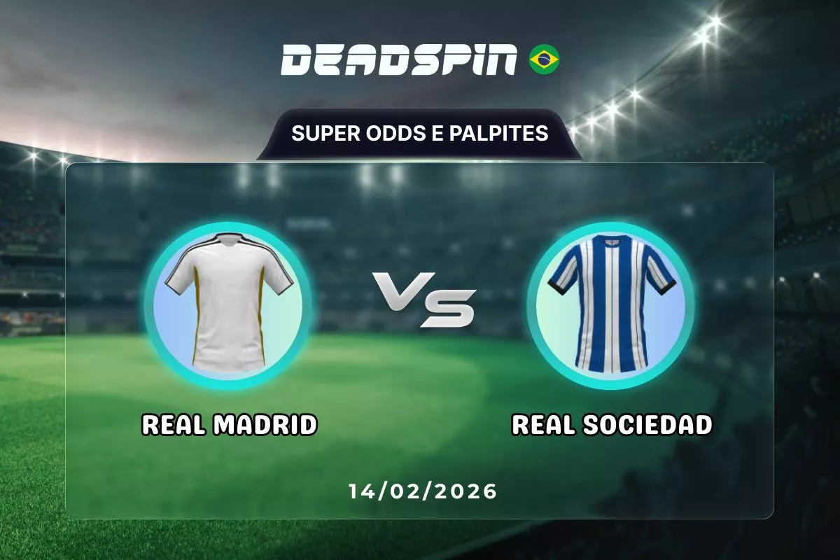 Real Madrid x Real Sociedad | Super Odds, Palpites e Promoções | 14/02/2026